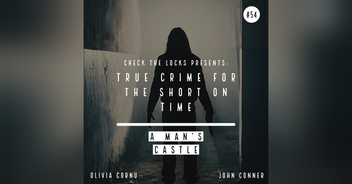 True Crime for the Short on Time: A Man's Castle True Crime for the Short on Time: A Man's Castle