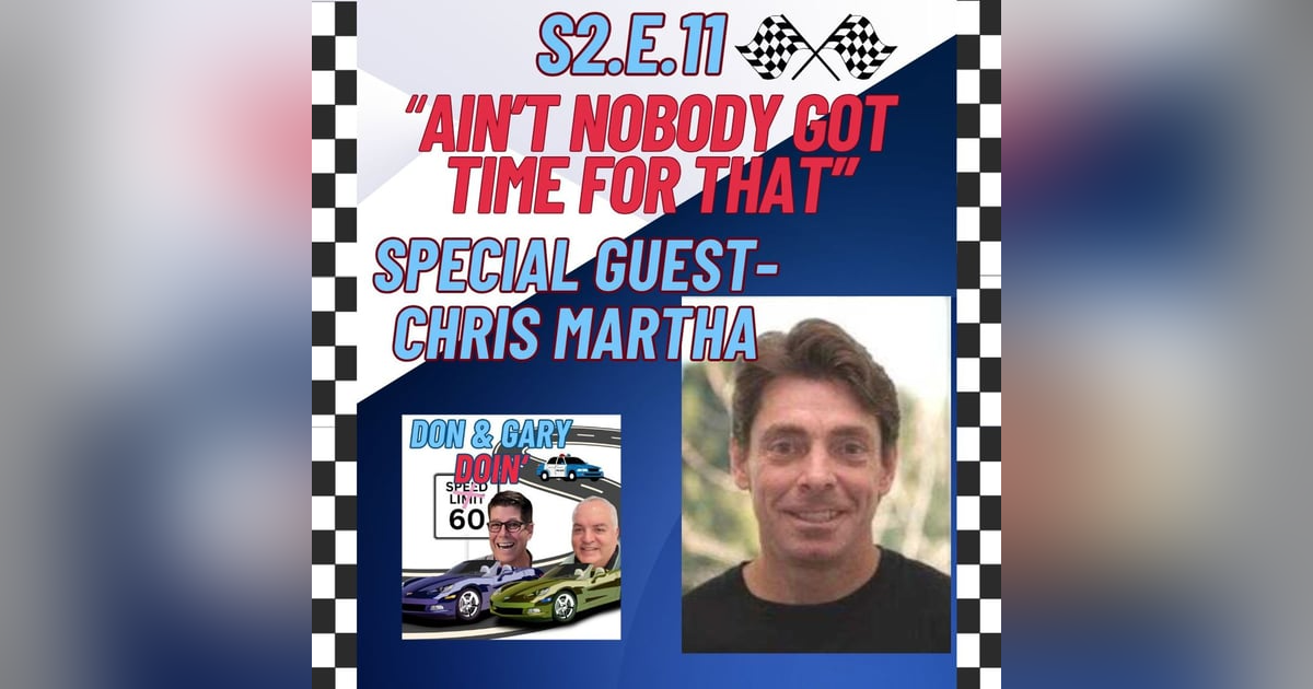 S2E11 "Ain't Nobody Got Time For That" -Special Guest Chris Martha S2E11 "Ain't Nobody Got Time For That" -Special Guest Chris Martha
