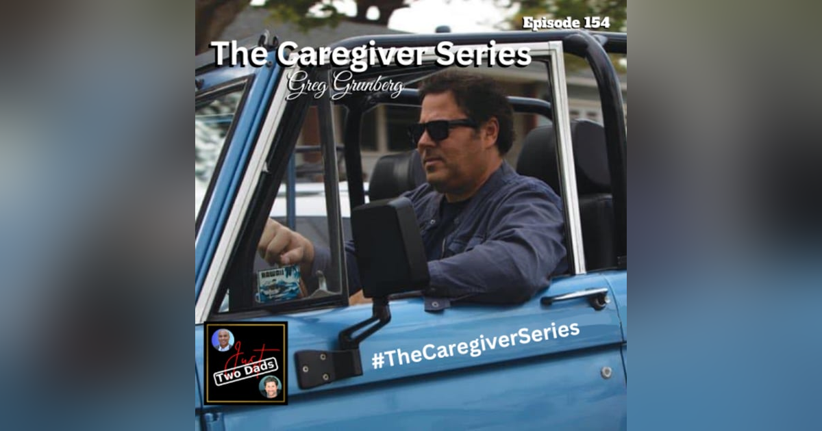Episode 154: Greg Grunberg - The Caregiver Series Episode 154: Greg Grunberg - The Caregiver Series