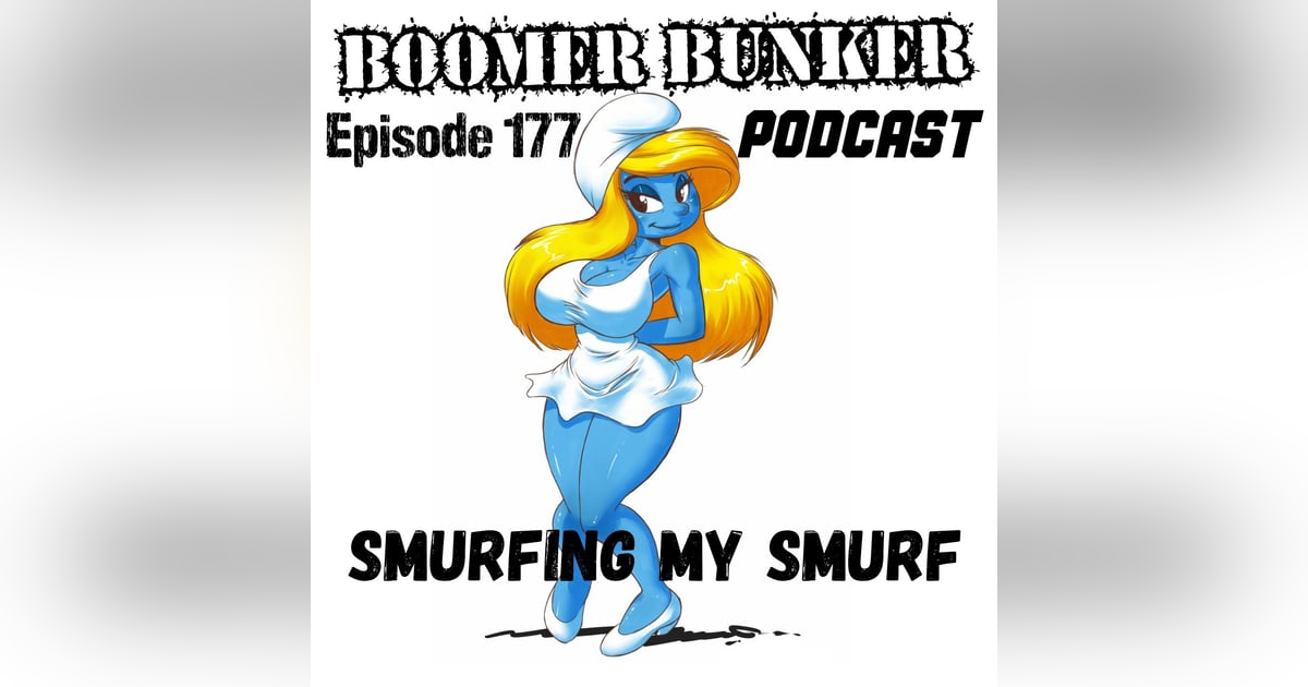 Smurfing My Smurf | Episode177 Smurfing My Smurf | Episode177