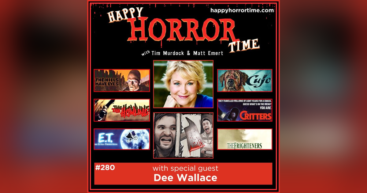 Ep 280: Interview w/Dee Wallace from “The Hills Have Eyes,” “The Howling,” “Cujo,” and many more Ep 280: Interview w/Dee Wallace from “The Hills Have Eyes,” “The Howling,” “Cujo,” and many more