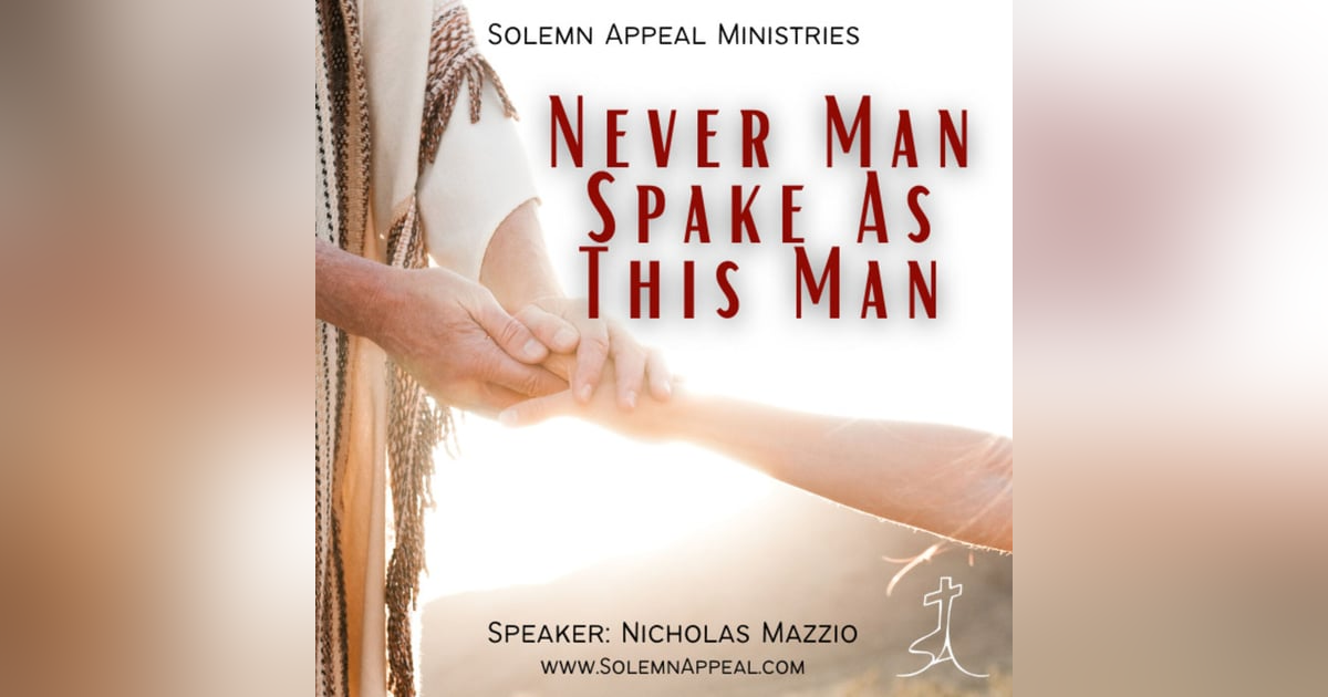 Never Spake Man As This Man Never Spake Man As This Man