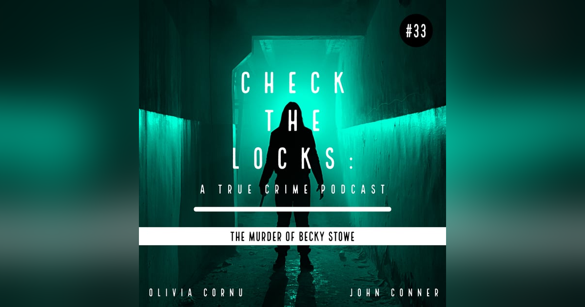 Episode 33: The Murder of Becky Stowe Episode 33: The Murder of Becky Stowe