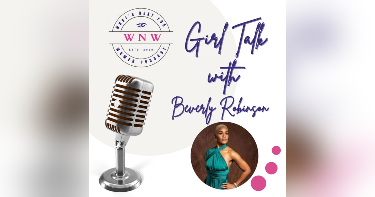 Episode 68 Girl Talk With Beverly Robinson Episode 68 Girl Talk With Beverly Robinson