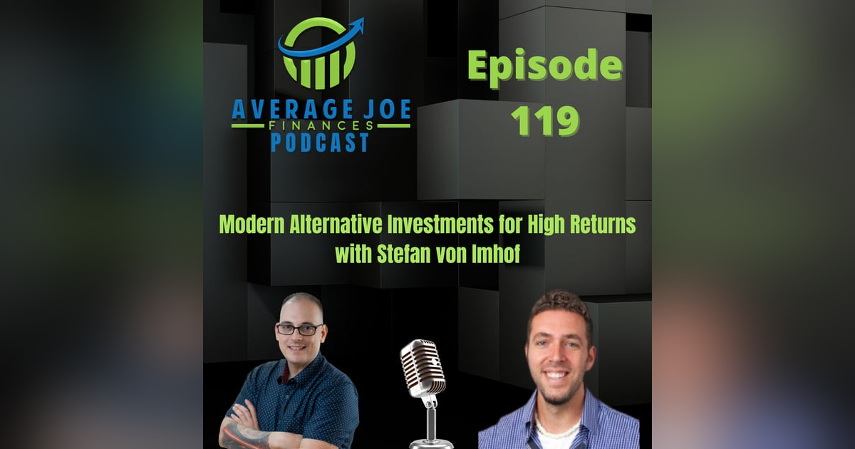 119. Modern Alternative Investments for High Returns with Stefan von Imhof 119. Modern Alternative Investments for High Returns with Stefan von Imhof