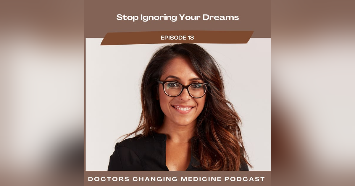 #13 Stop Ignoring Your Dreams With Dr. Ronak Mehta #13 Stop Ignoring Your Dreams With Dr. Ronak Mehta