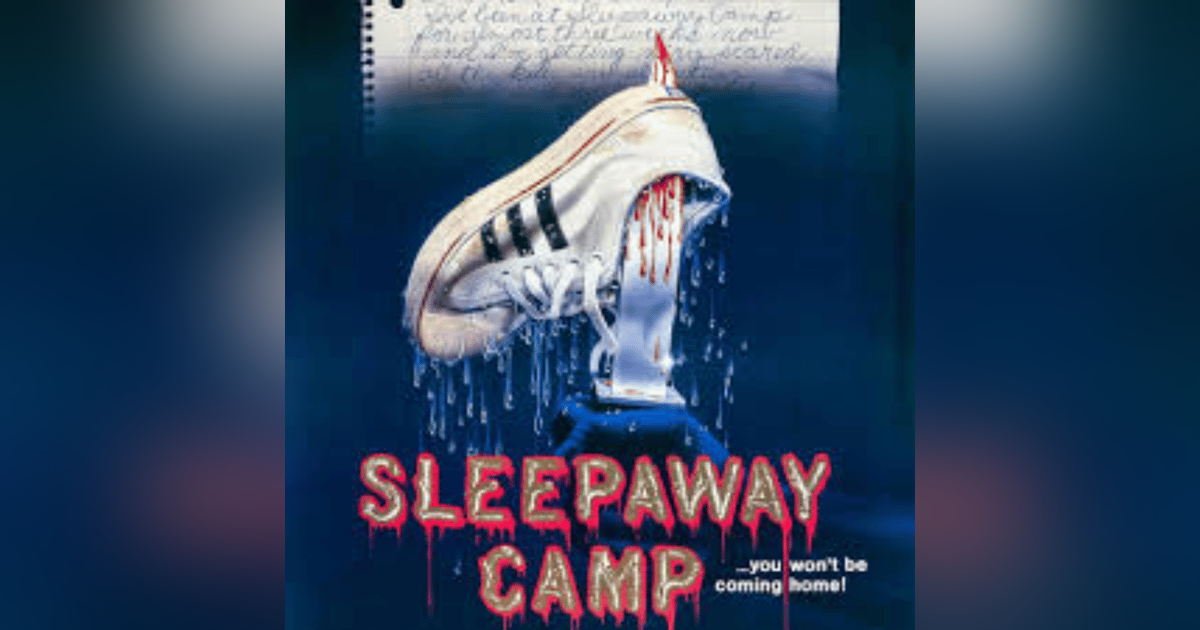 EPISODE 87: SLEEPAWAY CAMP EPISODE 87: SLEEPAWAY CAMP