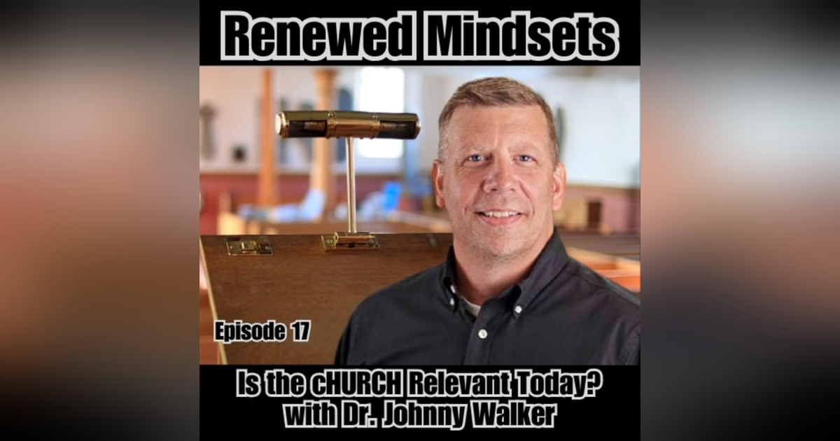 cHURCH Relevance Today? with Dr. Johnny Walker Part 1 cHURCH Relevance Today? with Dr. Johnny Walker Part 1