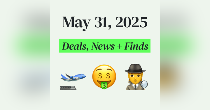 image for 🤑 My Top Finds, Latest Deals, and Best Recommendations (5/31/25)