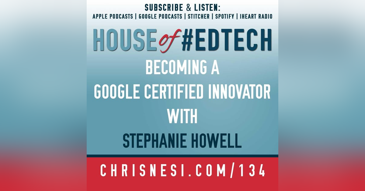 Becoming a Google Certified Innovator with Stephanie Howell - HoET134 Becoming a Google Certified Innovator with Stephanie Howell - HoET134