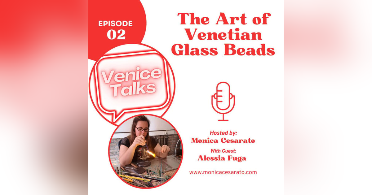 Ep.2 - Luminous Craftsmanship: Exploring the World of Lampwork Beads in Murano. A chat with Alessia Fuga, world famous Murano Glass Bead Artist Ep.2 - Luminous Craftsmanship: Exploring the World of Lampwork Beads in Murano. A chat with Alessia Fuga, world famous Murano Glass Bead Artist