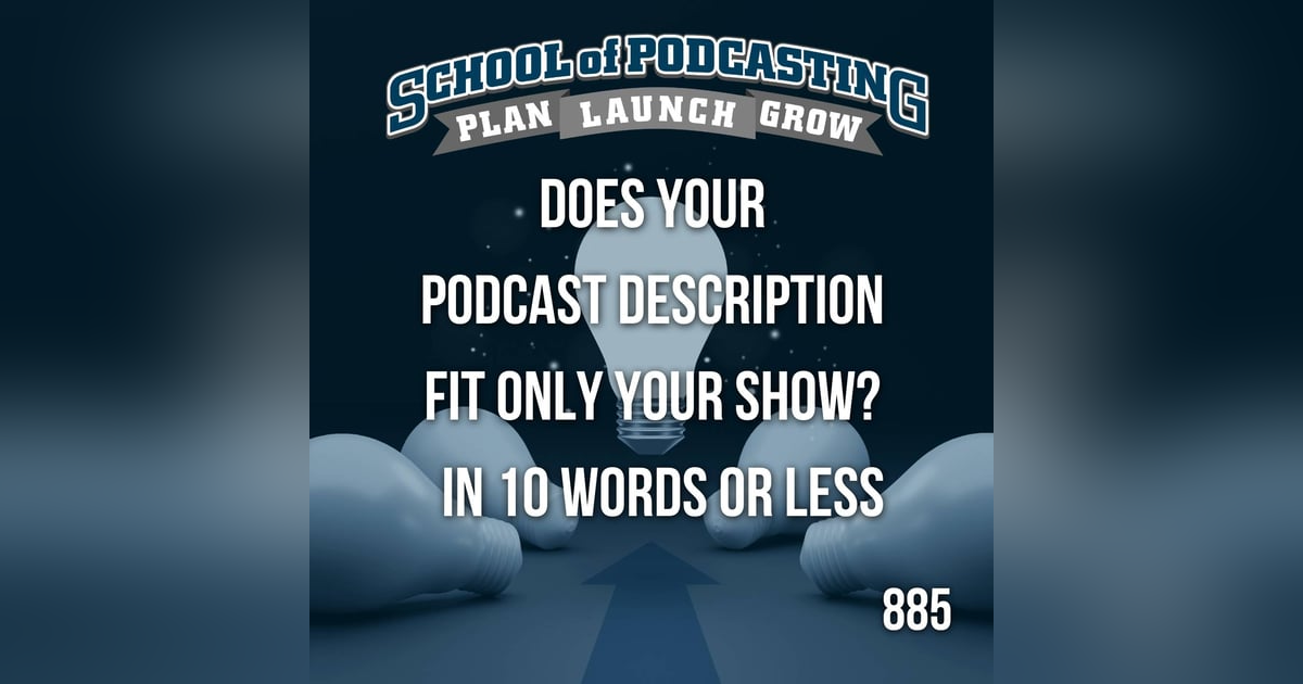 Does your podcast description fit only YOUR show? - in 10 Words or less Does your podcast description fit only YOUR show? - in 10 Words or less