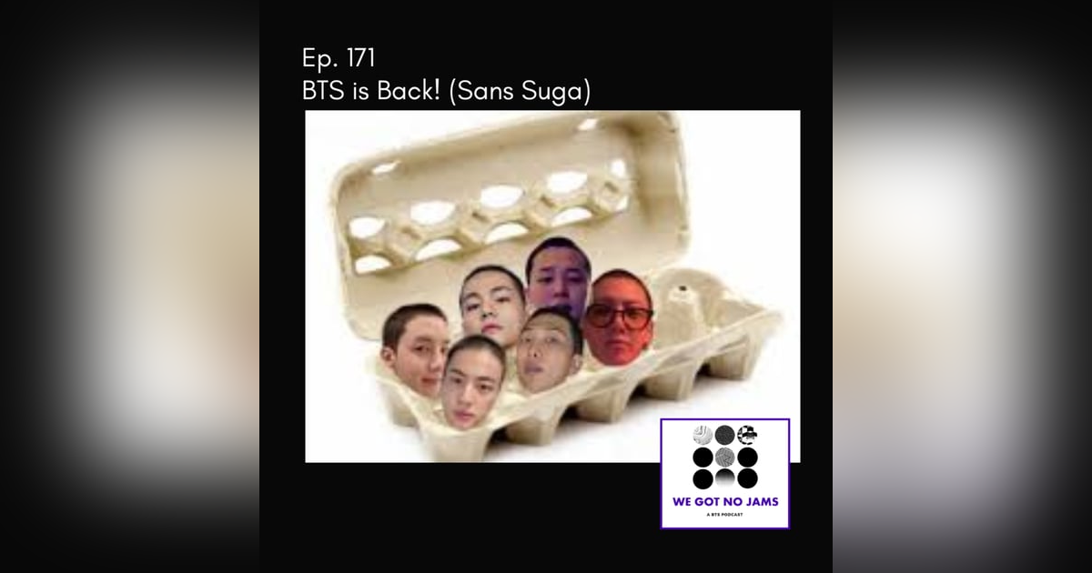 171. BTS is Back! (Sans Suga) 171. BTS is Back! (Sans Suga)