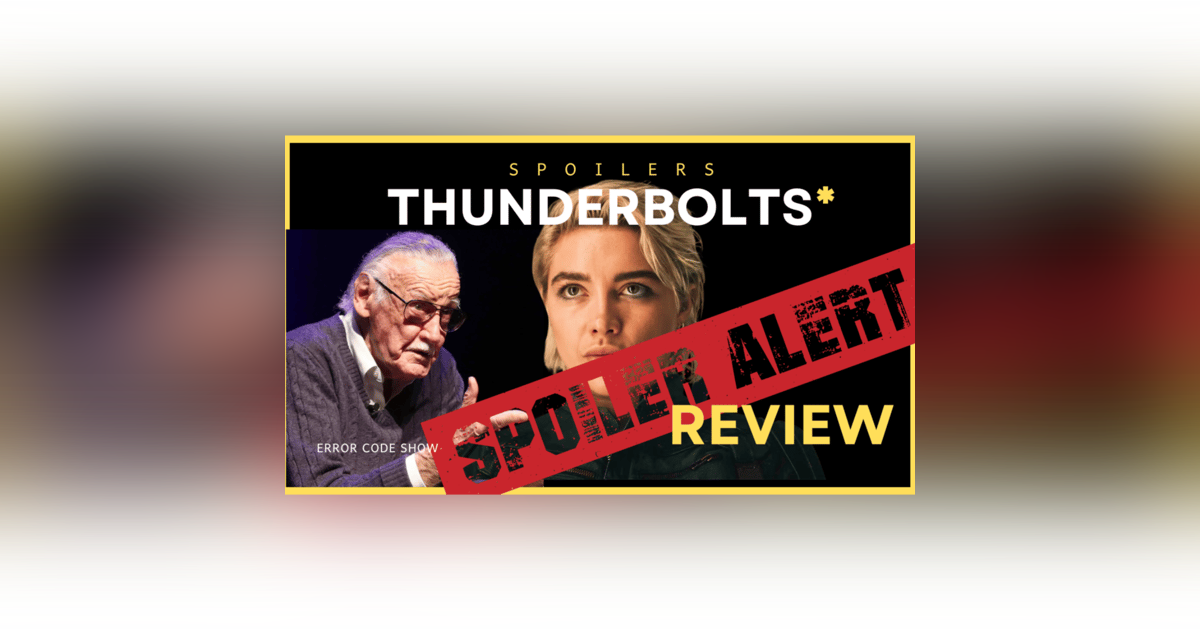 Thunderbolts* - SPOILER TALK!! - Error Code Show Thunderbolts* - SPOILER TALK!! - Error Code Show