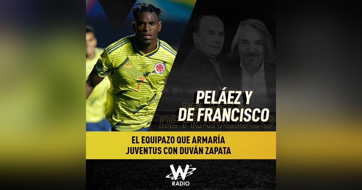 El equipazo que armaría Juventus con Duván Zapata El equipazo que armaría Juventus con Duván Zapata