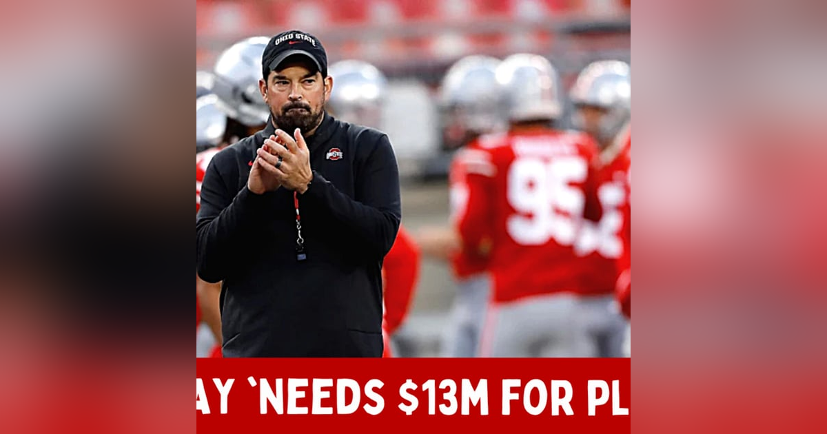 Ohio State's Ryan Day 'Needs $13M per Year for Players?' Ohio State's Ryan Day 'Needs $13M per Year for Players?'