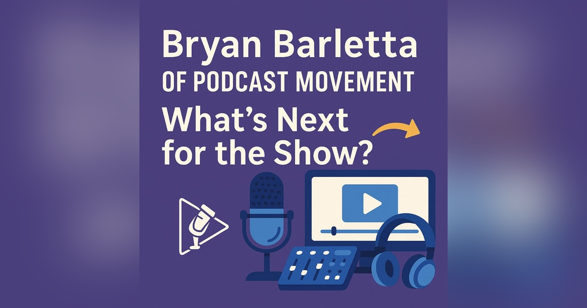 Bryan Barletta of Podcast Movement: What’s Next for the Show? #642 Bryan Barletta of Podcast Movement: What’s Next for the Show? #642