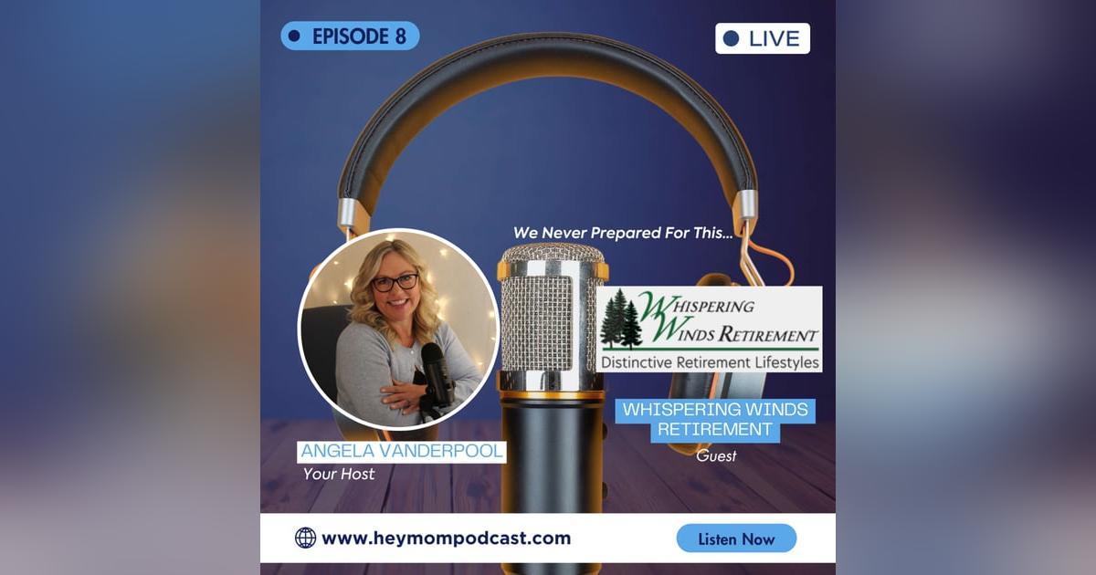 Episode 8: Where the Wind Whispers Home: A New Chapter in Senior Living Episode 8: Where the Wind Whispers Home: A New Chapter in Senior Living