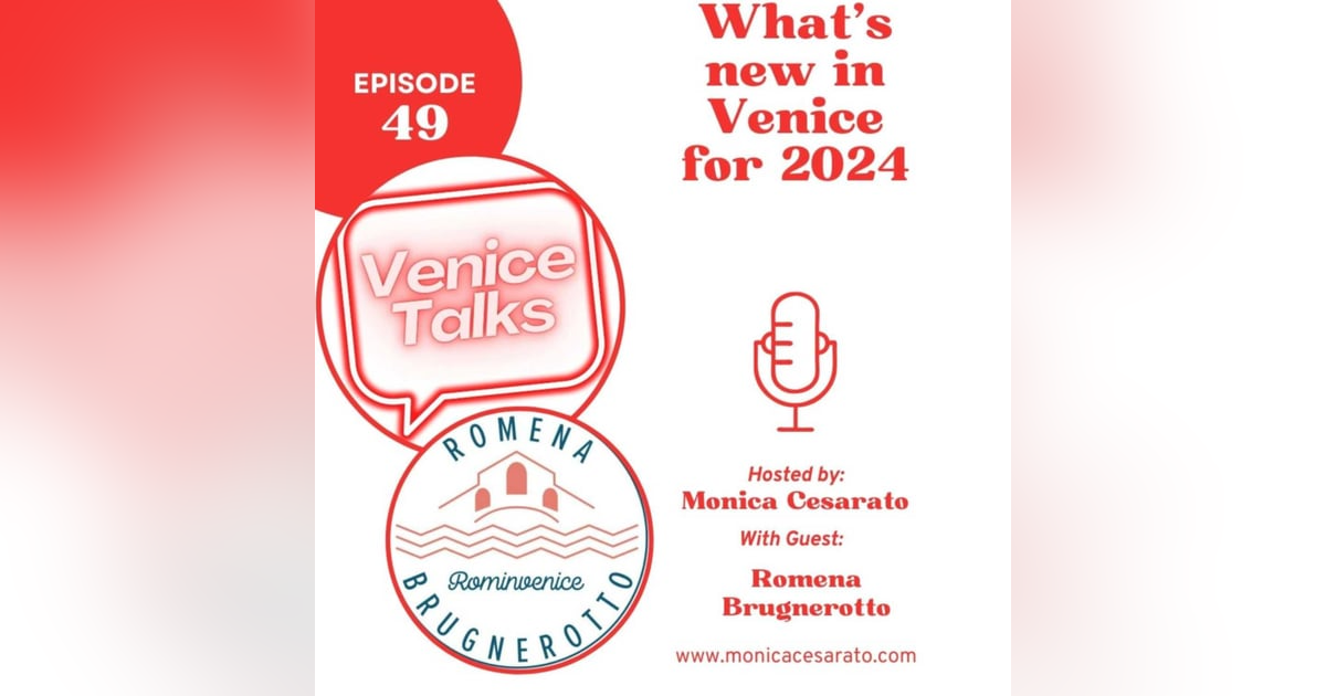 Ep.49 - Venice Unveiled: Navigating 2024's Cultural Gems - A chat with Romena Brugnerotto from RomInVenice Ep.49 - Venice Unveiled: Navigating 2024's Cultural Gems - A chat with Romena Brugnerotto from RomInVenice