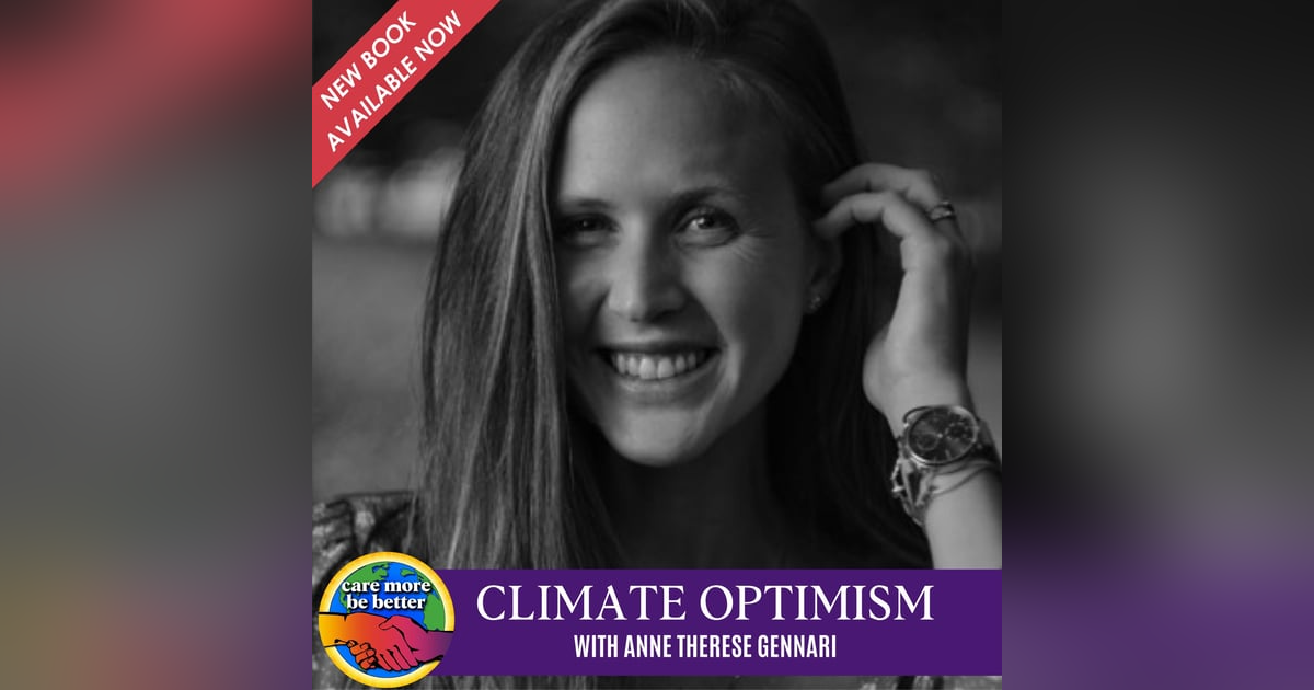 COP 27 Update + Changing the Climate Narrative with Anne Therese Gennari, Author of The Climate Optimist Handbook COP 27 Update + Changing the Climate Narrative with Anne Therese Gennari, Author of The Climate Optimist Handbook