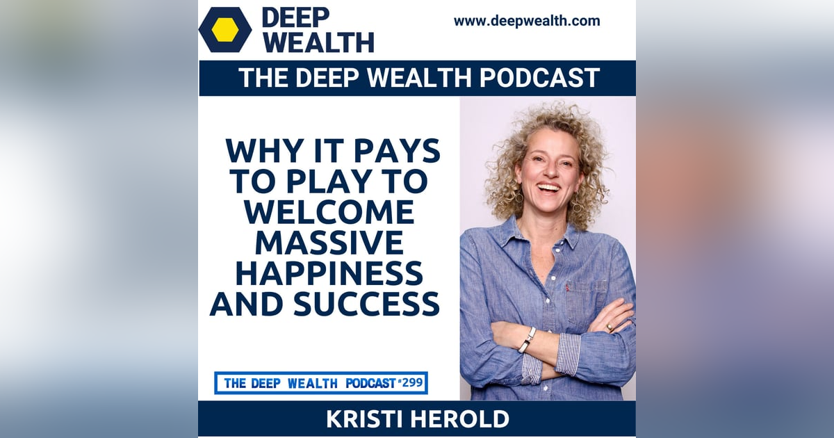 Author, Business Owner, And Thought Leader Kristi Herold On Why It Pays To Play To Welcome Massive Happiness And Success (#299) Author, Business Owner, And Thought Leader Kristi Herold On Why It Pays To Play To Welcome Massive Happiness And Success (#299)