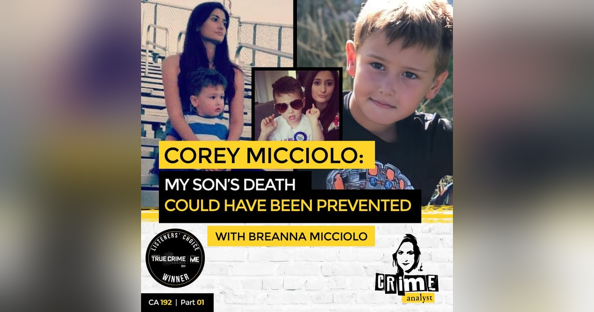 Ep 192: Corey Micciolo: My Son’s Death Could Have Been Prevented with Breanna Micciolo Ep 192: Corey Micciolo: My Son’s Death Could Have Been Prevented with Breanna Micciolo