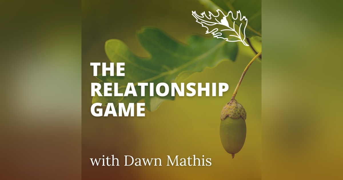The Relationship Game - Part 1 with Dawn Mathis The Relationship Game - Part 1 with Dawn Mathis