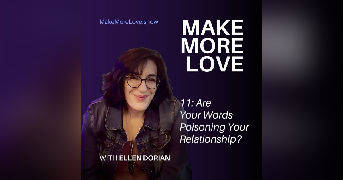 11: Are Your Words Poisoning Your Relationship? 11: Are Your Words Poisoning Your Relationship?