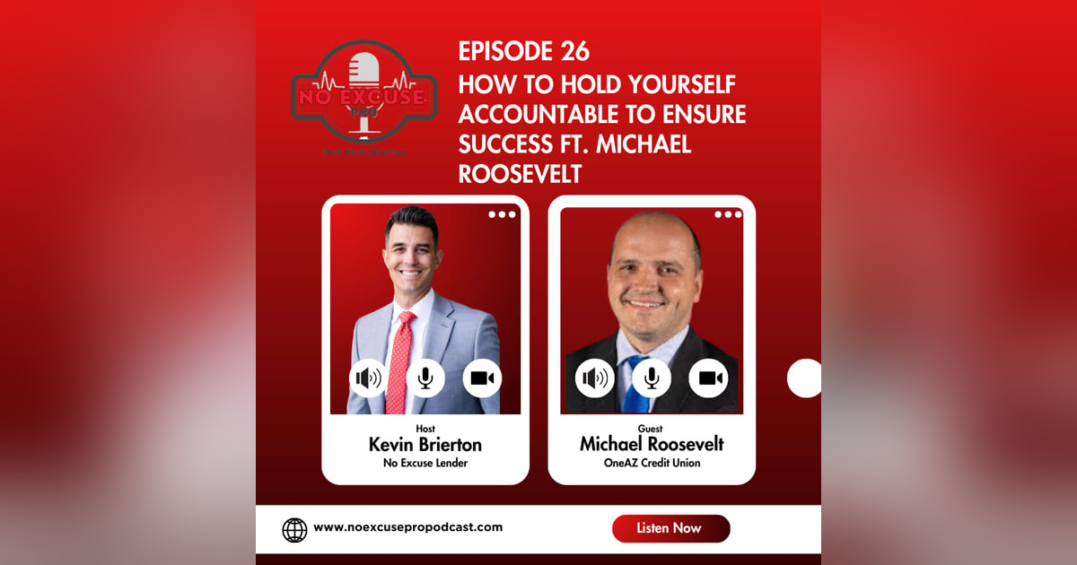 Episode 26: How to Hold Yourself Accountable to Ensure Success ft. Michael Roosevelt Episode 26: How to Hold Yourself Accountable to Ensure Success ft. Michael Roosevelt