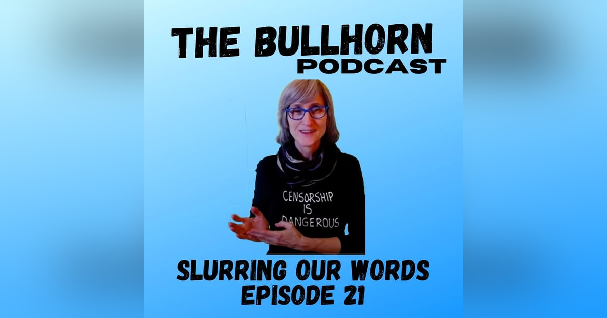 Slurring Our Words - Ep. 21 Slurring Our Words - Ep. 21