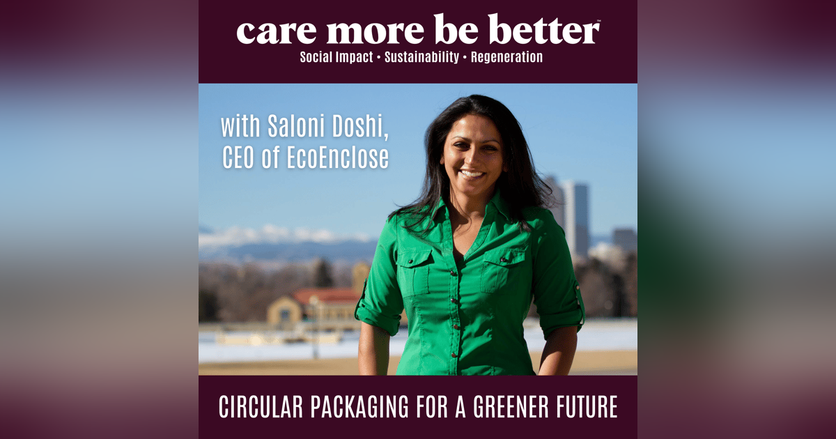 From Plastic-Free to Purpose-Driven: Packaging Innovation For Impact With Saloni Doshi of EcoEnclose From Plastic-Free to Purpose-Driven: Packaging Innovation For Impact With Saloni Doshi of EcoEnclose