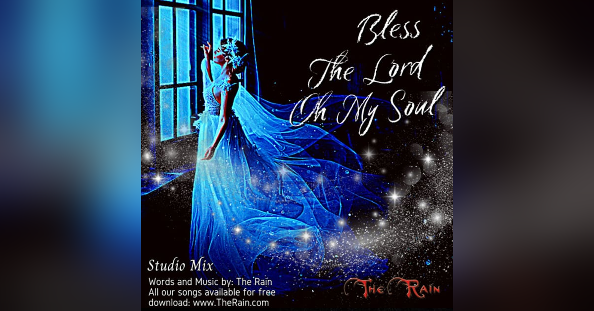 Bless The Lord Oh My Soul (Ps 103) - Studio Mix VOLUME CORRECTED Bless The Lord Oh My Soul (Ps 103) - Studio Mix VOLUME CORRECTED