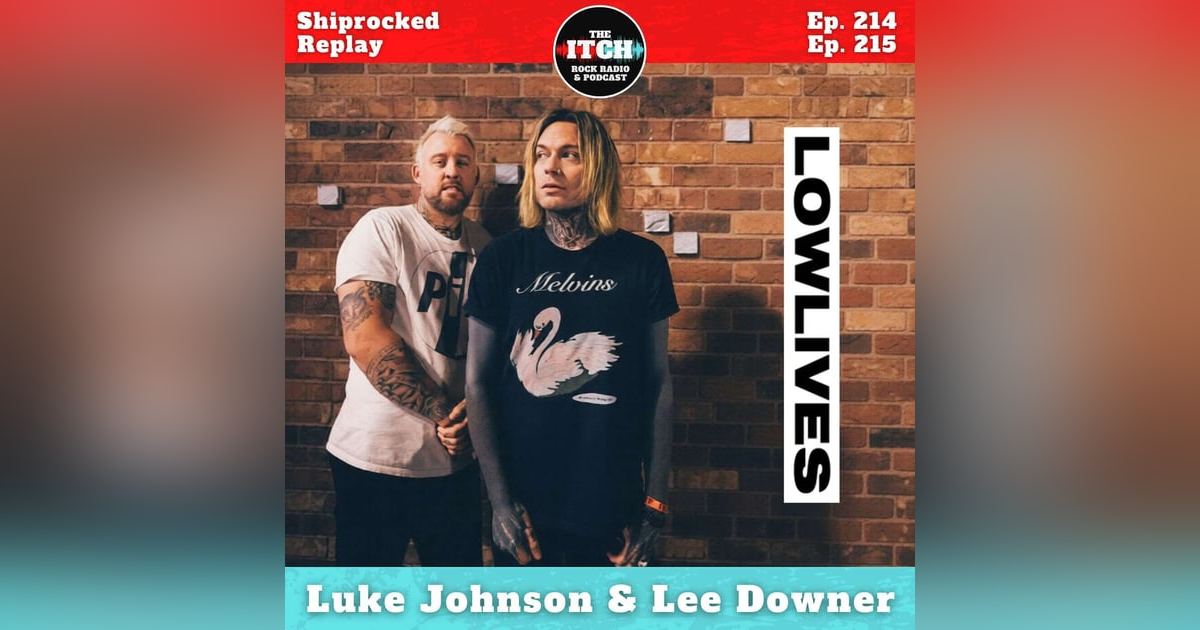 Shiprocked Replay: Luke Johnson and Lee Downer of Lowlives Shiprocked Replay: Luke Johnson and Lee Downer of Lowlives