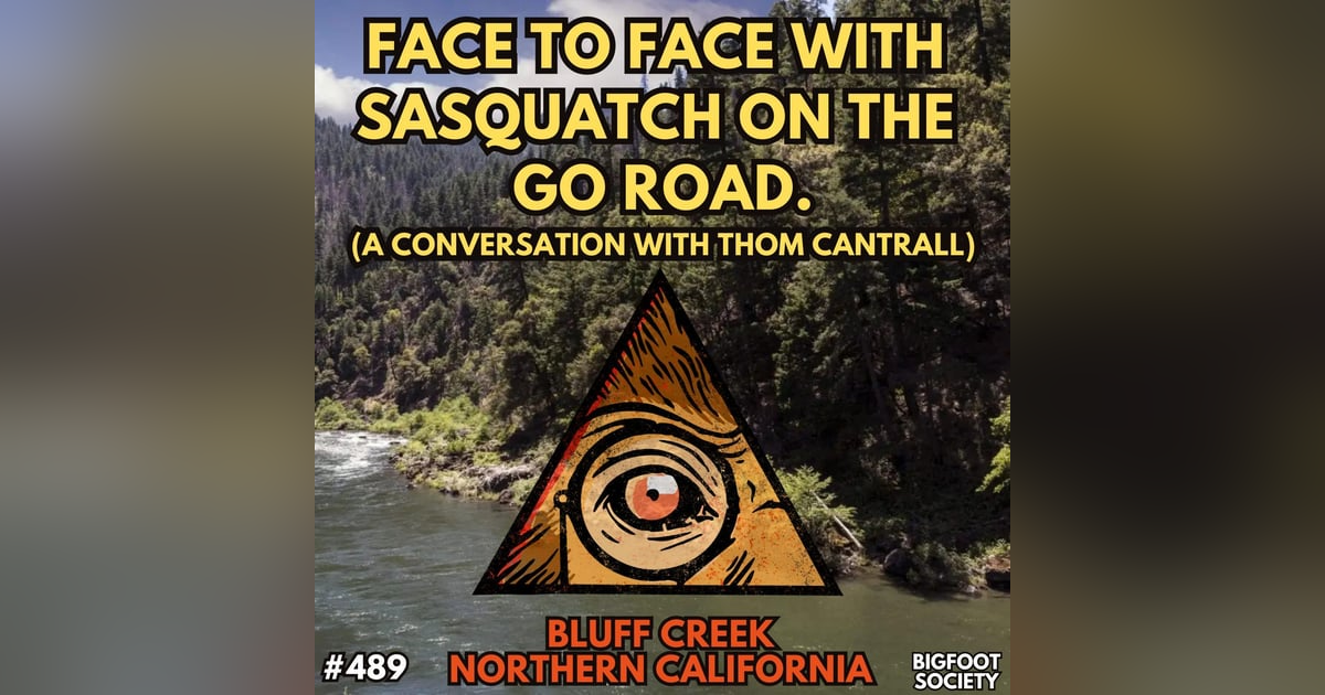 Face to Face with Sasquatch on the GO Road (A Conversation with Thom Cantrall) Face to Face with Sasquatch on the GO Road (A Conversation with Thom Cantrall)