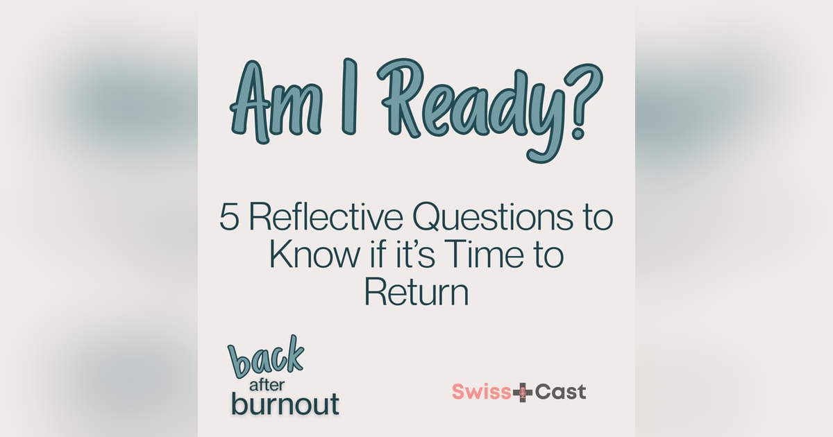 Am I Ready? Five Reflective Questions to Know if it’s Time To Return Am I Ready? Five Reflective Questions to Know if it’s Time To Return