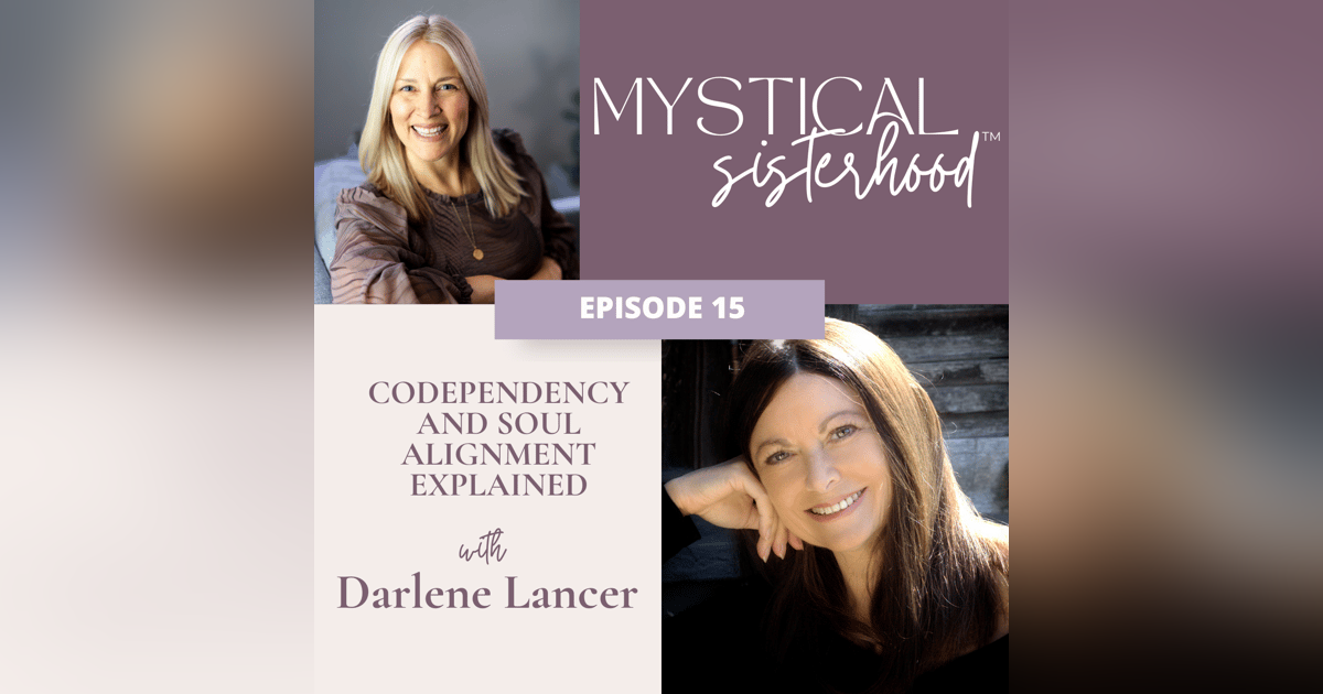 Codependency And Soul Alignment Explained With Darlene Lancer Codependency And Soul Alignment Explained With Darlene Lancer