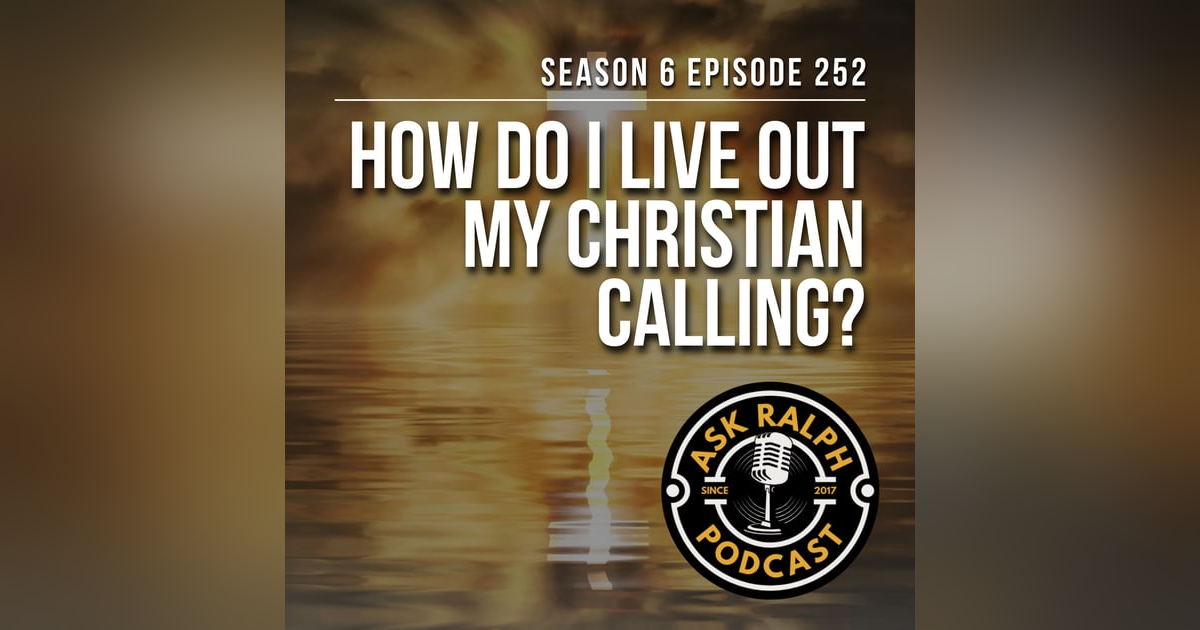 How do I live out my Christian calling? How do I live out my Christian calling?