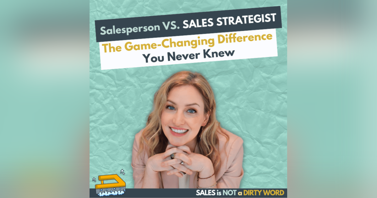 Salesperson vs. Sales Strategist: The Game-Changing Difference You Never Knew Salesperson vs. Sales Strategist: The Game-Changing Difference You Never Knew