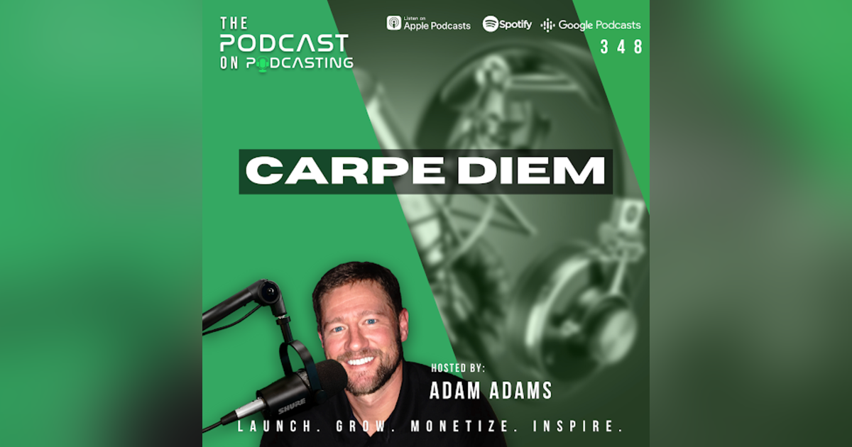 Ep348: Carpe Diem Ep348: Carpe Diem