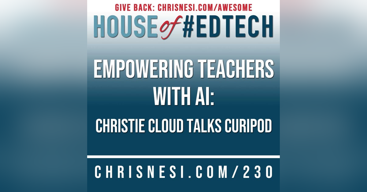 Empowering Teachers with AI: Christie Cloud Talks Curipod - HoET230 Empowering Teachers with AI: Christie Cloud Talks Curipod - HoET230