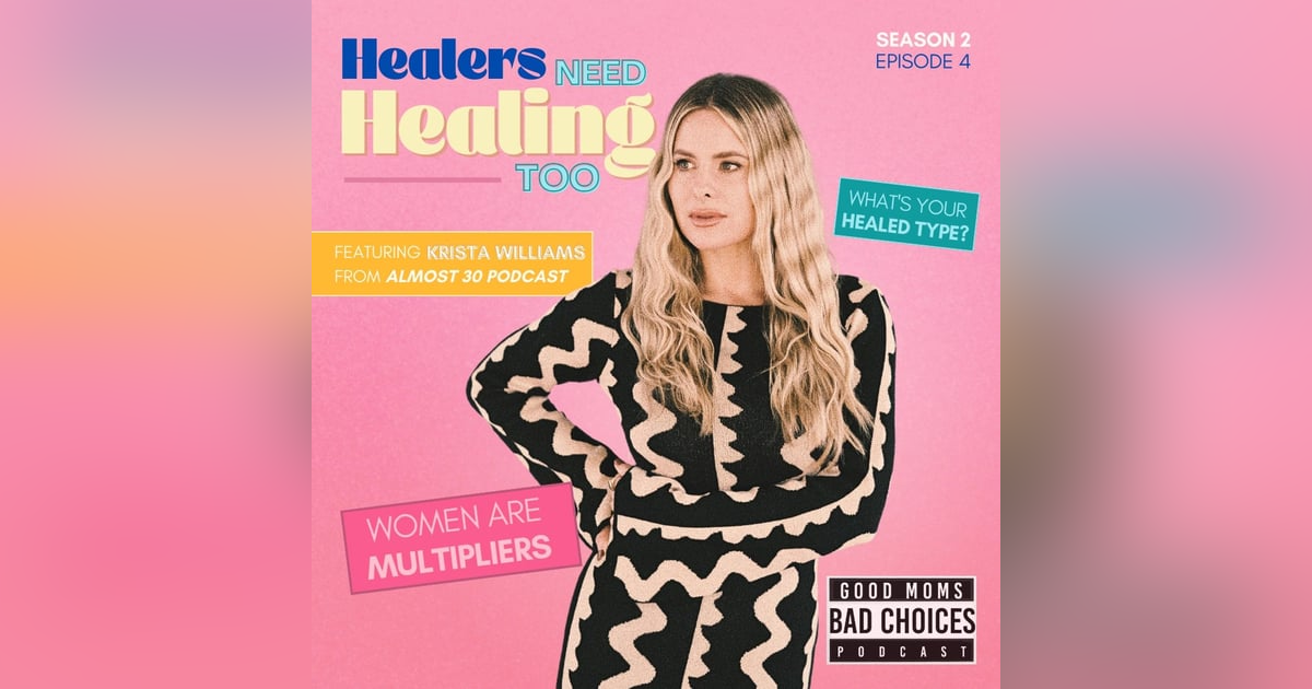 Healers Need Healing Too Feat. Krista From Almost30 Healers Need Healing Too Feat. Krista From Almost30