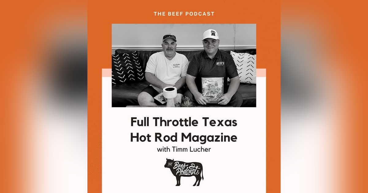 Driving Small Businesses to Success with Full Throttle Texas Hot Rod Magazine feat. Timm Lucher Driving Small Businesses to Success with Full Throttle Texas Hot Rod Magazine feat. Timm Lucher