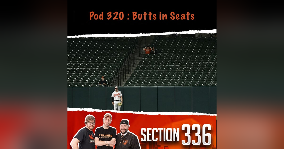 Pod 320 : Butts in Seats Pod 320 : Butts in Seats