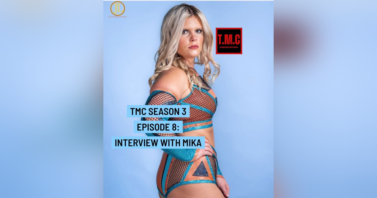 TMC Podcast Season 3 Episode 8. Interview with Mika. TMC Podcast Season 3 Episode 8. Interview with Mika.