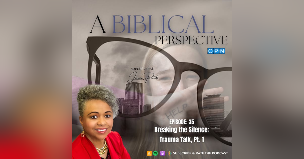 Breaking the Silence: Trauma Talk, Pt. 1 with Janice Ponds, M.A., LADC, CBIS Breaking the Silence: Trauma Talk, Pt. 1 with Janice Ponds, M.A., LADC, CBIS