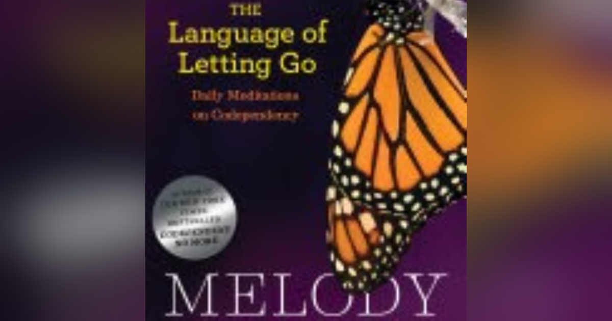 Embracing Freedom: Insights from 'The Language of Letting Go' by Melody Beattie Embracing Freedom: Insights from 'The Language of Letting Go' by Melody Beattie