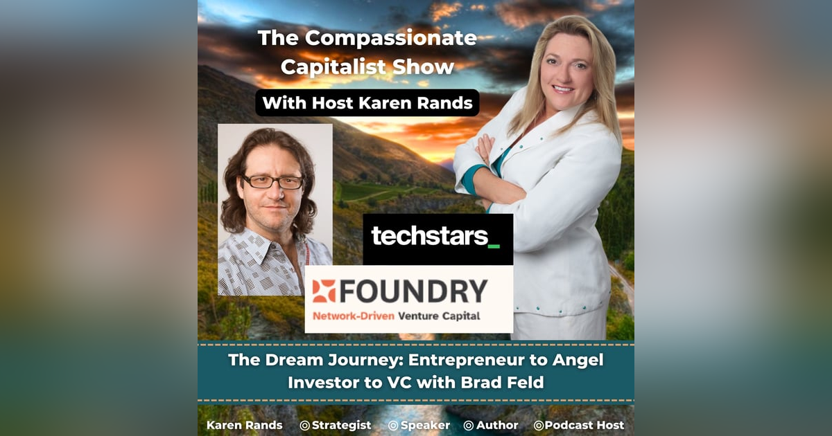 The Dream Journey: Entrepreneur to Angel Investor to VC with Brad Feld The Dream Journey: Entrepreneur to Angel Investor to VC with Brad Feld