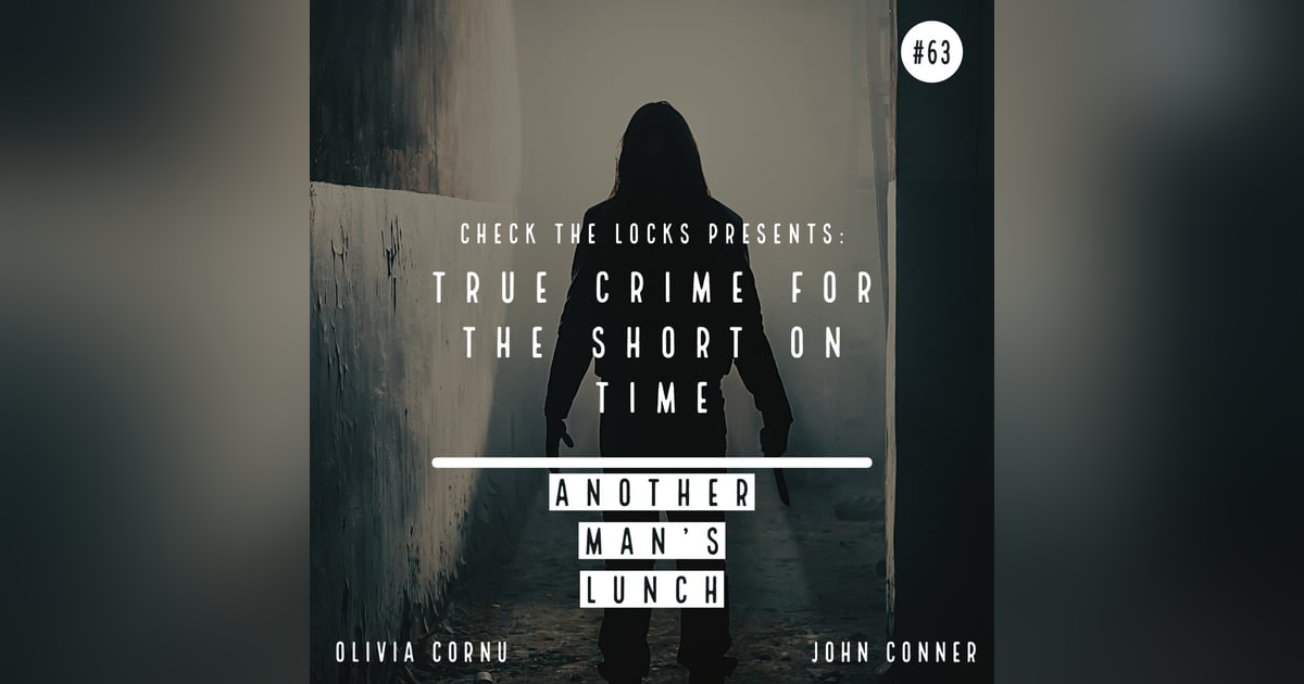 True Crime for the Short on Time: Another Man's Lunch True Crime for the Short on Time: Another Man's Lunch