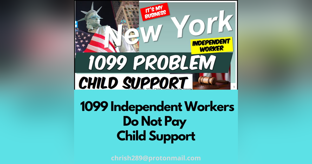 Season 3 - Episode 5 - New York 1099 workers Cannot Be Forced To Pay Child Support Season 3 - Episode 5 - New York 1099 workers Cannot Be Forced To Pay Child Support