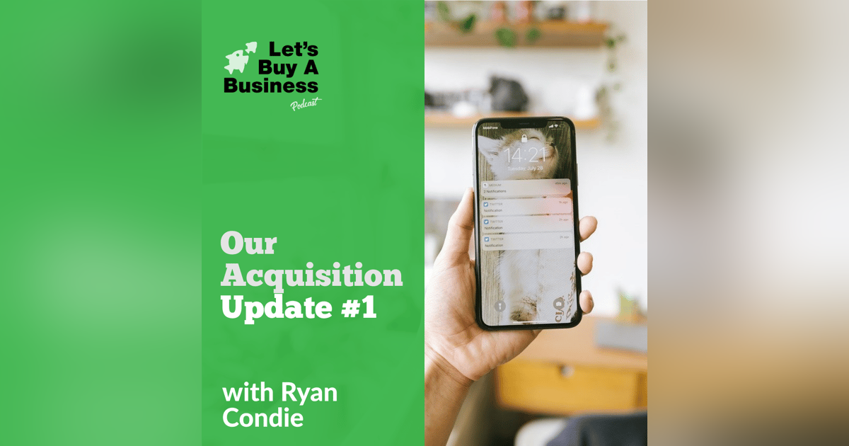 Our Acquisition Update #1 Our Acquisition Update #1